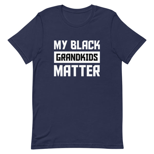 My Black Grandkids Matter Unisex T-Shirt