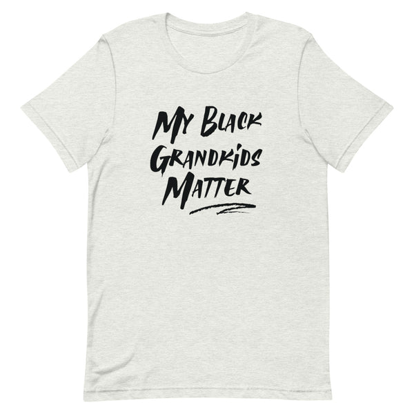 My Black Grandkids Matter (black) Unisex T-Shirt